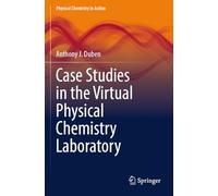 Case Studies in the Virtual Physical Chemistry Laboratory (Physical Chemistry in Action)