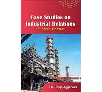 CASE STUDIES ON INDUSTRIAL RELATIONS