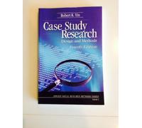 Case Study Research: Design and Methods: No. 5 (Applied Social Research Methods)