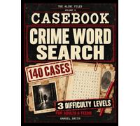 CASEBOOK: A Murder Mystery and Cirme Word Search Puzzle Book with 140 Detective Cases for Adults & Teens (The Alibi Files)