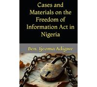 Cases and Materials on the Freedom of Information Act in Nigeria