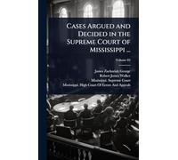 Cases Argued and Decided in the Supreme Court of Mississippi ...