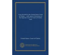 Cases decided in the United States Court of Claims ... with report of decisions of the Supreme Court in Court of Claims cases (v.211 (1976))