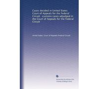 Cases decided in United States Court of Appeals for the Federal Circuit : customs cases adjudged in the Court of Appeals for the Federal Circuit: Volume 8