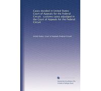 Cases decided in United States Court of Appeals for the Federal Circuit : customs cases adjudged in the Court of Appeals for the Federal Circuit: Volume 9