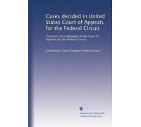 Cases decided in United States Court of Appeals for the Federal Circuit: Customs cases adjudged in the Court of Appeals for the Federal Circuit: Volume 6