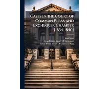 Cases in the Court of Common Pleas and Exchequer Chamber [1834-1840]