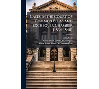 Cases in the Court of Common Pleas and Exchequer Chamber [1834-1840]