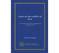 Cases on the conflict of laws: selected from decisions of English and American courts