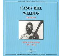 Casey Bill Weldon - The Blues: Slide Guitar Swing 1927-1938
