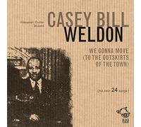 Casey Bill Weldon - We Gonna Move (To The Outskirts Of The Town) (CD)