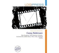 Casey Robinson: Film Producer, Film Director, B movie, Screenwriter, Bette Davis, Film, Critic, Richard Corliss