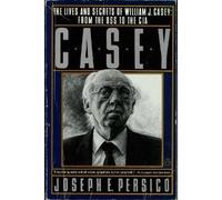 Casey: The Lives And Secrets of William J. Casey:From the Oss to the CIA