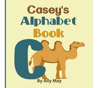 Casey's Alphabet Book: A Children's Personalized Animal ABCs and 123s