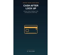 Cash After Lock Up: A Reentry Guide to Banking, Credit, and Staying Out of Debt Traps (The Reentry Pocket Guide Series)