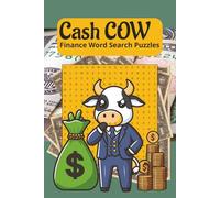Cash Cow Finance Word Search Puzzles: Easy to Read Print about Finance, Investments, Money and More 6x9 inches, 110 pages, 50+ Puzzles. Great Gift for Vacations, Holidays and Free Time