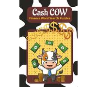 Cash Cow Finance Word Search Puzzles: Easy to Read Print About Finance, Investments, Money and More 6x9 inches, 110 pages, 50+ Puzzles. Great Gift for Vacations, Holidays and Free Time