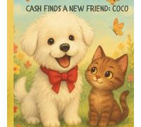 Cash Finds A New Friend: Coco: A Tail-Wagging Adventure!