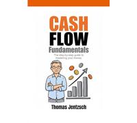 Cash Flow Fundamentals: Build a Money System That Actually Works