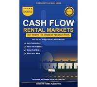 Cash Flow Rental Markets: How to Find and Buy Rental Properties in High-Yield U.S. Markets, with Metrics, Screening Systems, and Real Numbers for Investors (The Property Playbook for Investors)