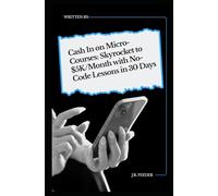 Cash In on Micro-Courses: Skyrocket to $5K/Month with No-Code Lessons in 30 Days