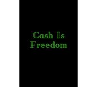 Cash Is Freedom: Notebook to Write In for Men | Lined Paper | Motivational Quotes Journal