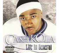 Cash Kola - Life in General