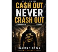 Cash Out Never Crash Out: Leadership Loyalty Legacy
