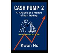 CASH PUMP-2: AI Analysis of 3 Months of Real Trading