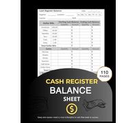 Cash Register Balance Sheets: Cashier Log Book for Daily Drawer Count, Cash Flow, Currency, Coin & Deposit Tracking - Daily Sales, Balance Sheets & ... Cash, Track Deposits, Count Coins & Currency