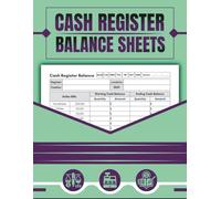 Cash Register Balance Sheets: Log Book - Simple Daily Cash Count Sheet for Cashiers - Track Bills, Coins & Deposits - Cash Drawer Accounting Log - 8.5” x 11”, 110 Pages
