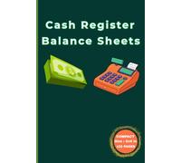 Cash Register Balance Sheets: Simple Log Book To Track Daily Drawer Counts, Bills, Coins & Deposits for Retail Cashiers | Compact size (6" x 9") |120 Pages.