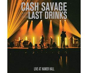 Cash Savage & the Last Drinks - Live At Hamer Hall