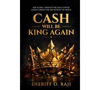 Cash Will Be King Again: How Global Tokenization Could Expose Hidden Corruption and Reprice the World