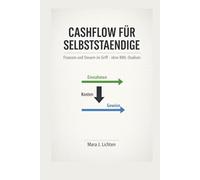 Cashflow für Selbstständige: Finanzen und Steuern im Griff - ohne BWL-Studium