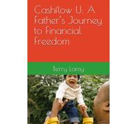 Cashflow U: A Father’s Journey to Financial Freedom: How I Went from Real Estate Slowdowns to Consistent Monthly Income Using Options Strategies in the Stock Market