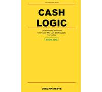 CashLogic: The Investing Playbook for People Who Are Starting Late (You're Not)