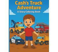 Cash's Truck Adventure: A Story Coloring Book