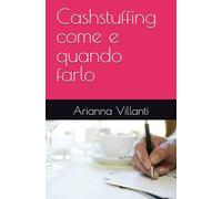 Cashstuffing come e quando farlo