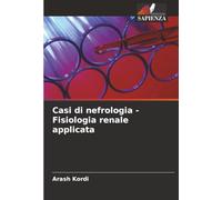 Casi di nefrologia - Fisiologia renale applicata