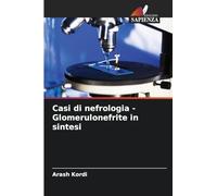 Casi di nefrologia - Glomerulonefrite in sintesi