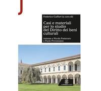 Casi e materiali per lo studio del Diritto dei beni culturali (Le Monnier Università / Sintesi)