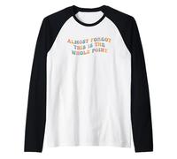 Casi olvidé Que Este es el Punto Principal Meme Teen Propósito Vida Camiseta Manga Raglan