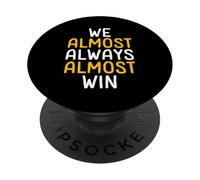 Casi Siempre Casi ganamos Fanático de los Deportes PopSockets PopGrip Adhesivo