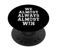 Casi siempre ganamos fanáticos de los deportes divertidos PopSockets PopGrip Adhesivo