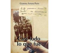 CASI TODO LO QUE FUE | Gemma Artasu I Peris