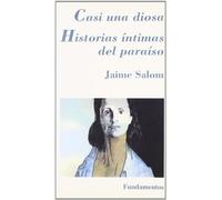 Casi una diosa. Historias íntimas del paraíso: 158 (Espiral / Teatro)