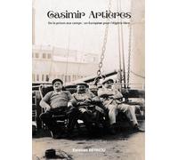 Casimir Artières - De la prison aux camps : un Européen pour l'Algérie libre