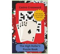 Casino Crossword: Casino Crossword Puzzles | The High Roller's Puzzle Book | 6x9 Inches, 120 Pages | 50+ Puzzles | Solutions Included … Gifts for Vacations, Holidays, and Free Times