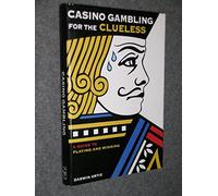 Casino Gambling for the Clueless: A Guide to Playing and Winning